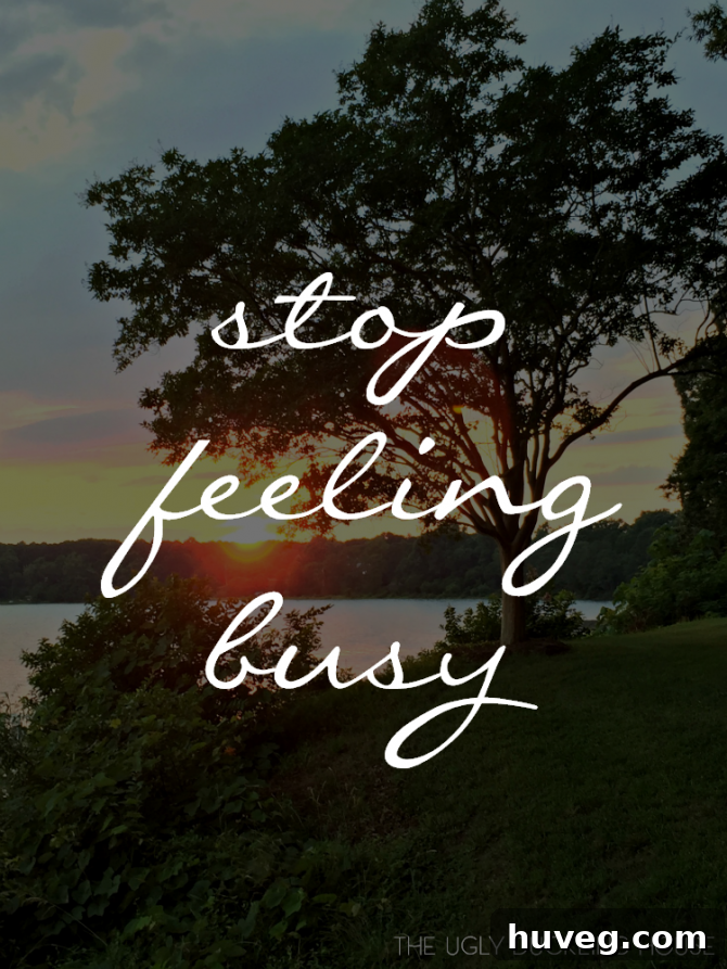 how to stop feeling too busy - Practical Strategies for Calm
